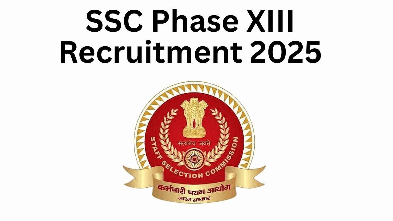 SSC Phase XIII 2025 Recruitment Selection Post Vacancies & Apply Online